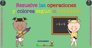 Resuelve las operaciones y colorea según el resultado